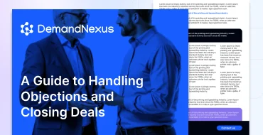 A Guide to Handling Objections and Closing Deals